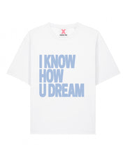 Charger l'image dans la galerie, COLLECTION X DREAMS - I KNOW HOW U DREAM White and Myosotis Loose Tee